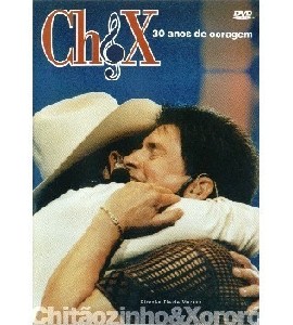 Ch&X - 30 anos de Coragem
