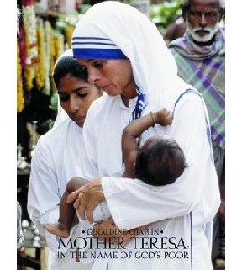 Mother Teresa - In the Name of God’s Poor