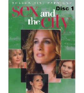 Sex And The City - Season Six - Part One - Disc 1