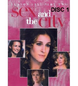 Sex and The City - Season Six Part Two - Disc 1