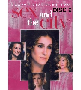 Sex and The City - Season Six Part Two - Disc 2