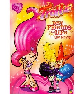 Trollz - Best Friends for Life - The Movie