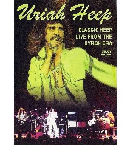 Uriah Heep - Classic Heep Live from the Byron Era