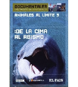 Documentales BBC - Animales al Limite 3 - De la Cima al Abis