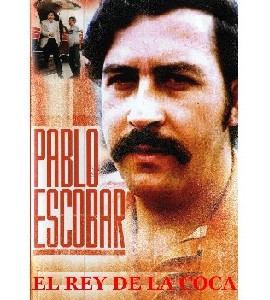 Pablo Escobar - El Rey de la Coca