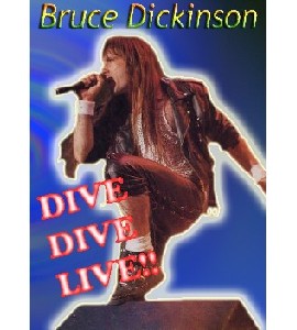 Bruce Dickinson - Dive Dive Live