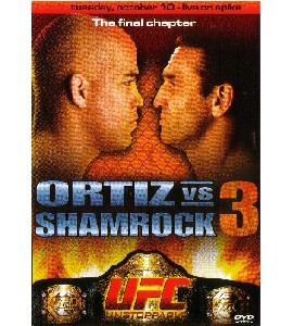 UFC - Ortiz vs. Shamrock 3 - The Final Chapter