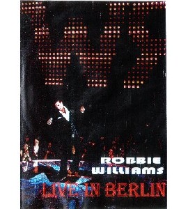 Robbie Williams - Live in Berlin