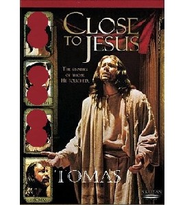Close to Jesus - Thomas