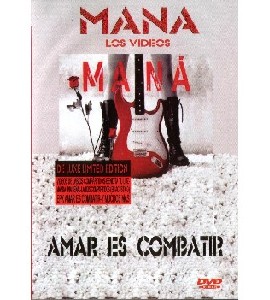 Mana - Los Videos - Amar es Combatir