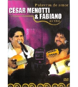Cesar Menotti & Fabiano - Palavras de Amor - Ao vivo