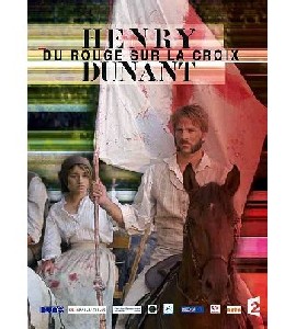 Henry Dunant - Du Rouge Sur la Croix