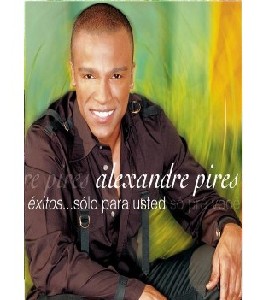 Alexandre Pires - Exitos - Solo Para Usted