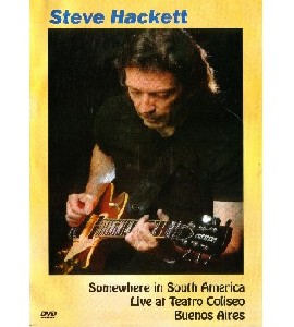 Steve Hackett - Somewhere in South America