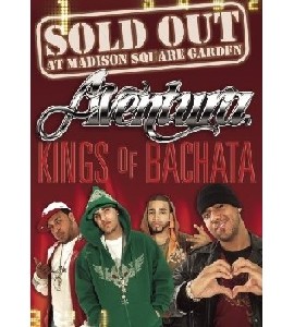 Aventura - Kings of Bachata - Sold Out At Madison Square Gar