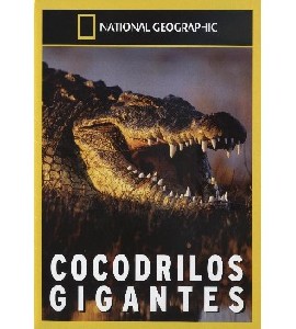 National Geographic - Cocodrilos Gigantes