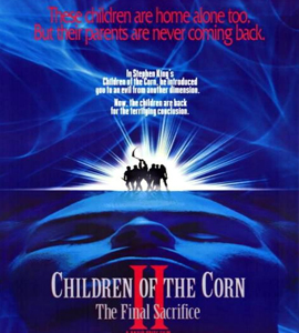 Children of the Corn II - The Final Sacrifice