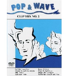 Pop & Wave Clip Mix No 2