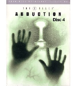 The X-Files - Mythology - Vol 1 - Abduction - Disc 4