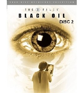 The X-Files - Mythology - Vol 2 - Black Oil - Disc 2