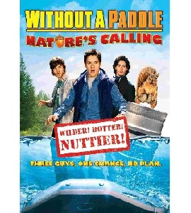 Without a Paddle - Nature´s Calling