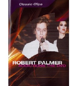 Robert Palmer - Classic Clips - Addictions the DVD