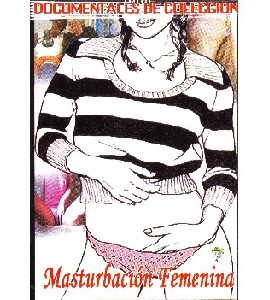 Documentales de Coleccion - Masturbacion Femenina
