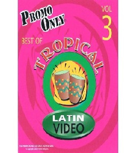 Promo Only - Best of Tropical Latin Vol. 3