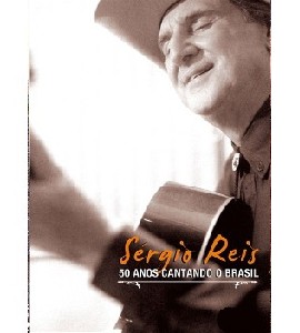 Sergio Reis - 50 Anos Cantando o Brasil