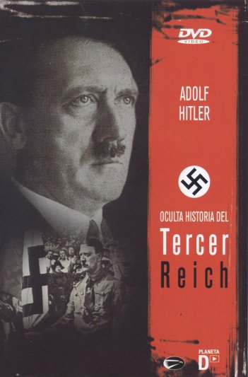 Oculta Historia del Tercer Reich - 4.- Adolf Hitler
