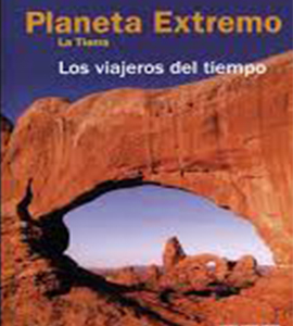 Bbc - Planeta Extremo: Los Viajeros del Tiempo