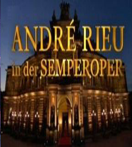 André Rieu - In.Der.Semperoper at the Dresden