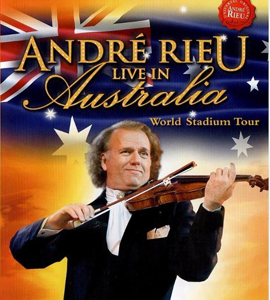 Andre Rieu - Live in Australia World Stadium Tour