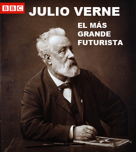 BBC - Julio Verne : El mas gran de Futurista