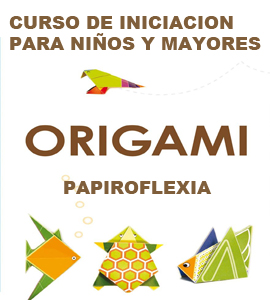 Curso de iniciacion la Origami (papiroflexia) para niños y mayores