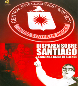 Documental - Disparen Sobre Santiago : La CIA en la Caída de Allende
