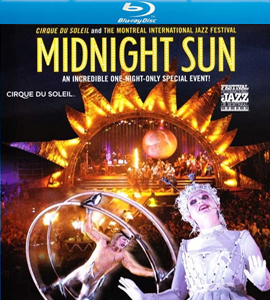 Blu-ray - Cirque du Soleil - Midnight Sun