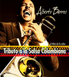 Alberto Barros: Tributo a la salsa Colombiana