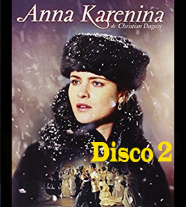 Anna Karenina (Miniserie de TV) Disco 2