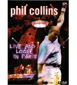 Phil Collins - Live And Loose In Paris