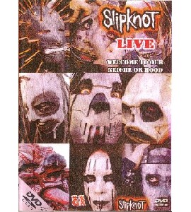 Slipknot - Live - Welcome To Our Neighborhood