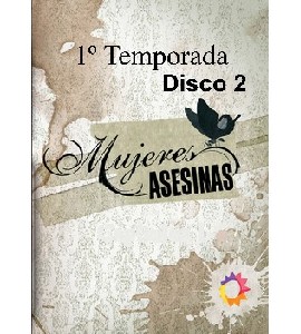 Mujeres Asesinas - Temporada 1 - Disco 2