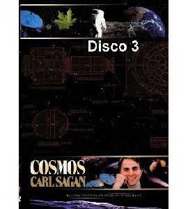 Cosmos - Carl Sagan - The Complete Series - Disc 3