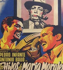 Pedro Infante : Los Hijos de Maria Morales