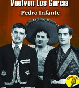 Pedro Infante : Vuelven los García