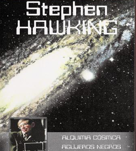 Documental - Alquimia Cosmica - Stephen Hawking