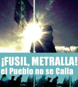 ¡Fusil, metralla! ¡El pueblo no se calla!