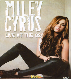 Miley Cyrus: Live at the O2