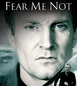 Den du frygter (Fear Me Not)